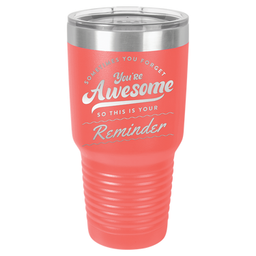 You're Awesome Reminder Tumbler